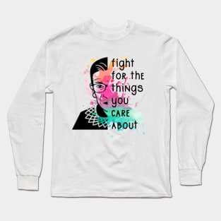 RBG Quote Gifts Fight For What You Care About Watercolor Paint Splatter Design Long Sleeve T-Shirt